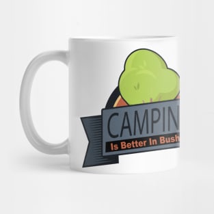 Camping Is Better - Clean for the Kids! Mug